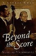 Beyond Score Music as Performance C