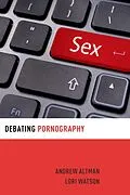E-Book (pdf) Debating Pornography von Andrew Altman, Lori Watson