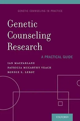 E-Book (epub) Genetic Counseling Research: A Practical Guide von Ian MacFarlane, Patricia McCarthy Veach, Bonnie LeRoy