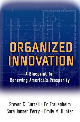 E-Book (epub) Organized Innovation von Steven C. Currall, Ed Frauenheim, Sara Jansen Perry