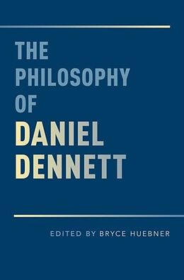 Livre Relié The Philosophy of Daniel Dennett de Bryce (Assistant Professor of Philosophy, Huebner