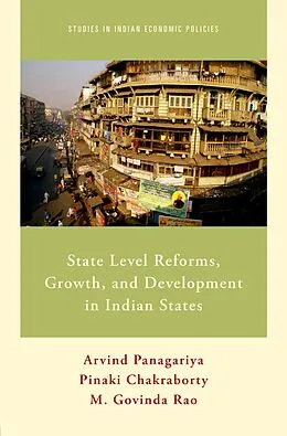 E-Book (pdf) State Level Reforms, Growth, and Development in Indian States von Arvind Panagariya, Pinaki Chakraborty, M. Govinda Rao