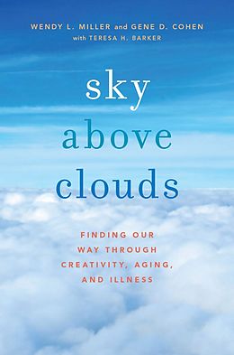 E-Book (epub) Sky Above Clouds von Wendy L. Miller, Gene D. Cohen