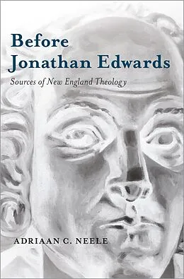 E-Book (pdf) Before Jonathan Edwards von Adriaan C. Neele