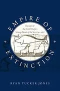E-Book (epub) Empire of Extinction von Ryan Tucker Jones