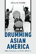 Couverture cartonnée Drumming Asian America de Angela K Ahlgren