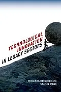 E-Book (pdf) Technological Innovation in Legacy Sectors von William B. Bonvillian, Charles Weiss