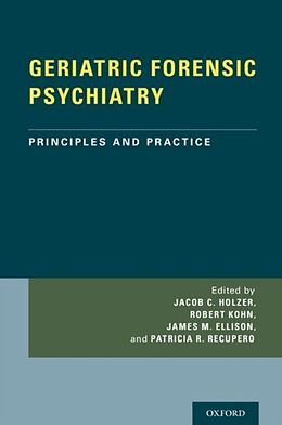 Livre Relié GERIATRIC FORENSIC PSYCHIATRY de Dr Jacob (, Mclean Hospital, Geriatric Psy Holzer