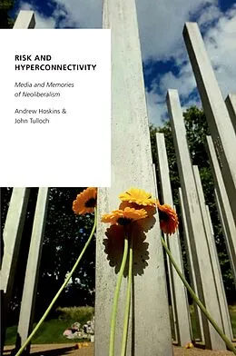 E-Book (pdf) Risk and Hyperconnectivity von Andrew Hoskins, John Tulloch