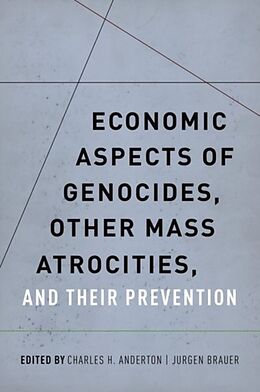 Livre Relié Economic Aspects of Genocides, Other Mass Atrocities, and Their Preventions de Charles H. (Professor of Economics, Prof Anderton