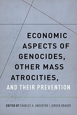 E-Book (pdf) Economic Aspects of Genocides, Other Mass Atrocities, and Their Prevention von 