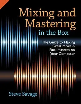 ePUB Mixing and Mastering in the Box von Steve Savage
