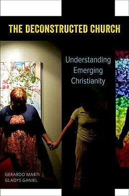 E-Book (epub) The Deconstructed Church von Gerardo Marti, Gladys Ganiel