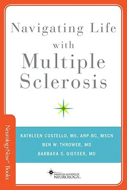 E-Book (pdf) Navigating Life with Multiple Sclerosis von Kathleen Costello, Ben W Thrower, Barbara S Giesser