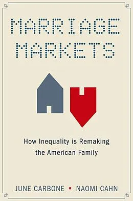 E-Book (epub) Marriage Markets von June Carbone, Naomi Cahn