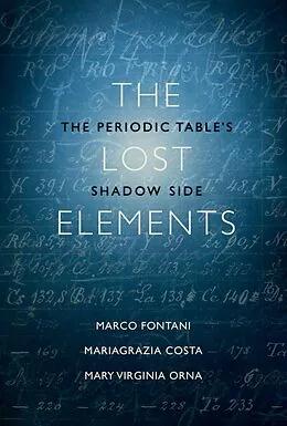 E-Book (pdf) The Lost Elements von Marco Fontani, Mariagrazia Costa, Mary Virginia Orna