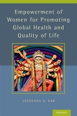 Livre Relié Empowerment of Women for Promoting Health and Quality of Life de Snehendu B. (Professor of Public Health, Professor of Public Hea