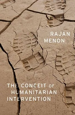 E-Book (pdf) The Conceit of Humanitarian Intervention von Rajan Menon