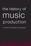 E-Book (epub) The History of Music Production von Richard James Burgess