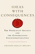 E-Book (epub) Ideas with Consequences von Amanda Hollis-Brusky