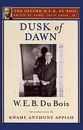 E-Book (epub) Dusk of Dawn (The Oxford W. E. B. Du Bois) von W. E. B. Du Bois