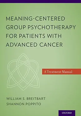 E-Book (pdf) Meaning-Centered Group Psychotherapy for Patients with Advanced Cancer von William S. Md Breitbart, Shannon R. Poppito