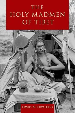 E-Book (pdf) The Holy Madmen of Tibet von David M. Divalerio
