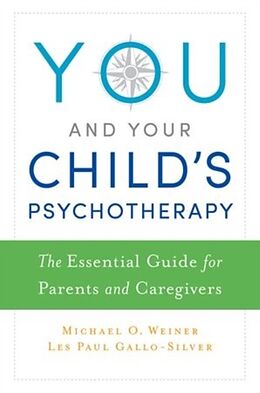 Kartonierter Einband You and Your Child's Psychotherapy von Michael (Early Childhood Education Consultant, Early Childhood E, Les (Associate Professor & Program Director, Associate Professor