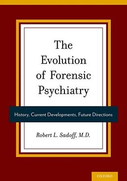 Livre Relié The Evolution of Forensic Psychiatry de Dr Robert (Clinical Professor of Forensic Sadoff