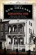 E-Book (epub) The Great New Orleans Kidnapping Case von Michael A. Ross