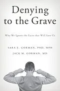 E-Book (pdf) Denying to the Grave von Sara E. Gorman, Jack M. Gorman