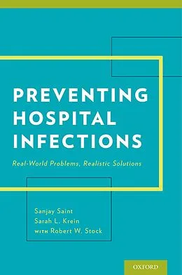 E-Book (epub) Preventing Hospital Infections von Sanjay Md Saint, Sarah Krein, Robert W. Stock