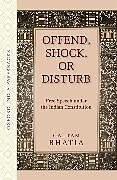 Couverture cartonnée Offend, Shock, or Disturb de Gautam (Advocate, Advocate, High Court of Delhi) Bhatia