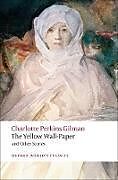 Couverture cartonnée The Yellow Wall-Paper and Other Stories de Charlotte Perkins Gilman