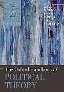 Kartonierter Einband The Oxford Handbook of Political Theory von John S Dryzek, Bonnie Honig, Anne Phillips