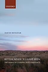 Couverture cartonnée Better Never to Have Been de David Benatar