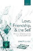 Fester Einband Love, Friendship, and the Self von Bennett W. Helm