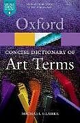 Couverture cartonnée The Concise Oxford Dictionary of Art Terms de Michael (, Director of the National Gallery of Scotland) Clarke