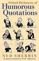 Kartonierter Einband Oxford Dictionary of Humorous Quotations von Ned Sherrin