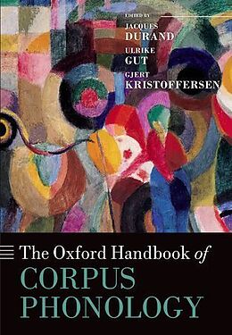 Livre Relié The Oxford Handbook of Corpus Phonology de Jacques; Gut, Ulrike; Kristoffersen, Gjert Durand