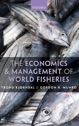 Fester Einband The Economics and Management of World Fisheries von Trond Bjørndal, Gordon Munro