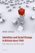 Livre Relié Identities and Social Change in Britain since 1940 de Mike Savage