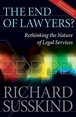 Kartonierter Einband The End of Lawyers? Rethinking the nature of legal services von Richard Susskind