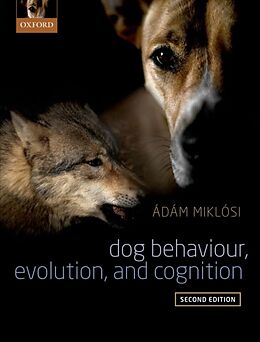 Livre Relié Dog Behaviour, Evolution, and Cognition de Adam Miklosi