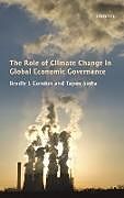 Livre Relié The Role of Climate Change in Global Economic Governance de Bradly J. Condon, Tapen Sinha