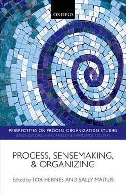 Kartonierter Einband Process, Sensemaking, and Organizing von Tor Hernes, Sally Maitlis