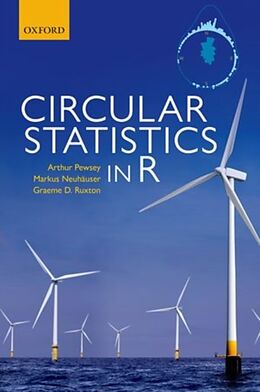 Kartonierter Einband Circular Statistics in R von Arthur Pewsey, Markus Neuhäuser, Graeme D Ruxton