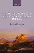 Livre Relié The Athenian Amnesty and Reconstructing the Law de Edwin Carawan