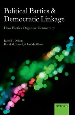 Couverture cartonnée Political Parties and Democratic Linkage de Russell J. Dalton, David M. Farrell, Ian Mcallister