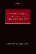 Fester Einband EU Environmental Law and the Internal Market von Nicolas de Sadeleer